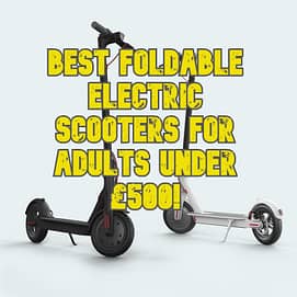 Best foldable electric scooter for adults under £500